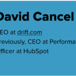 Graphic of David Cancel's bio. To the left is his headshot, and to the right is his bio: CEO at drift.com; Previously, CEO at Performable (acq), then Chief Product Officer at HubSpot