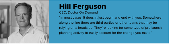 Hill Ferguson; CEO, Doctor On Demand;
