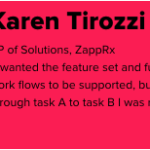 Karen Tirozzi; VP of Solutions, ZappRx; 
