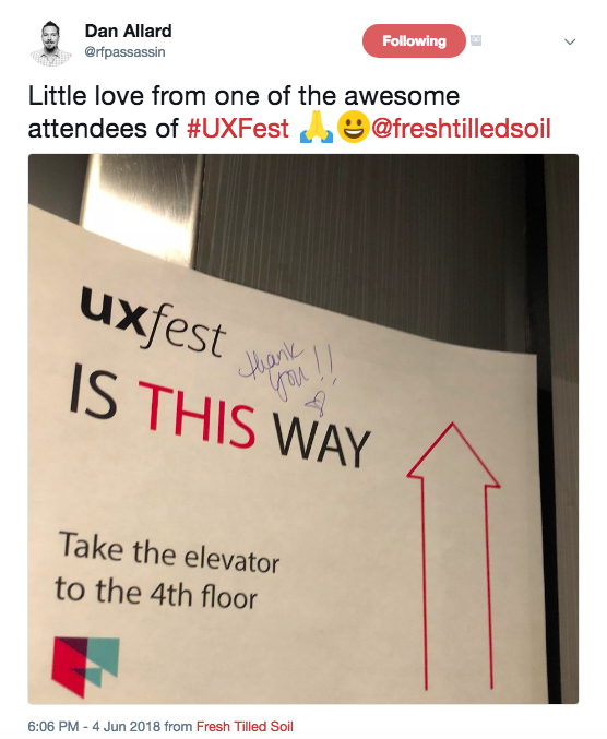 A tweet from Dan Allard that says: Little love from one of the awesome attendees of #UXFest @freshtilledsoil
