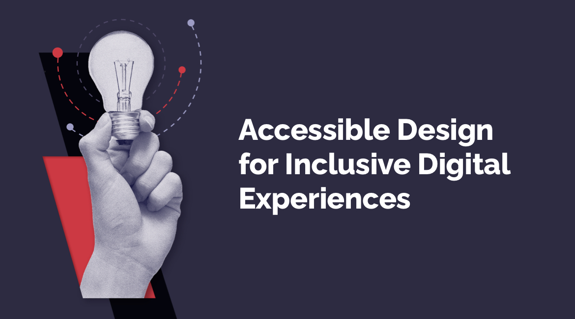 Accessible Design for Inclusive Digital Experiences