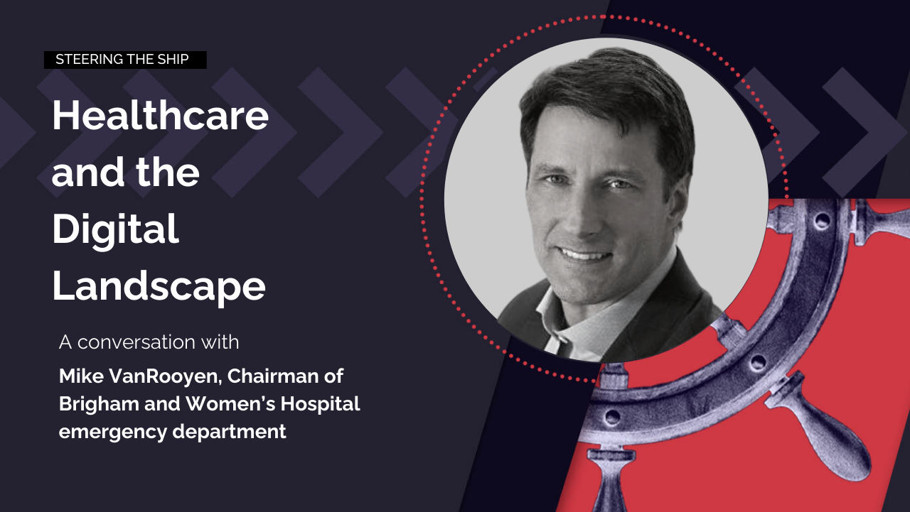 Healthcare and the Digital Landscape with Michael VanRooyen